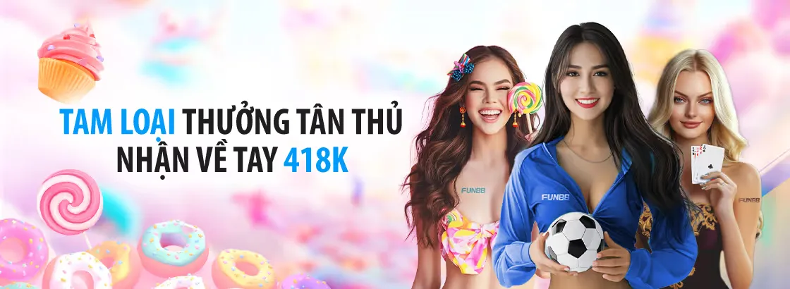 thưởng tân thủ fun88