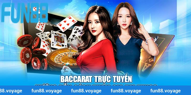 Baccarat Trực Tuyến - Hướng Dẫn Cách Tham Gia Tại Fun88