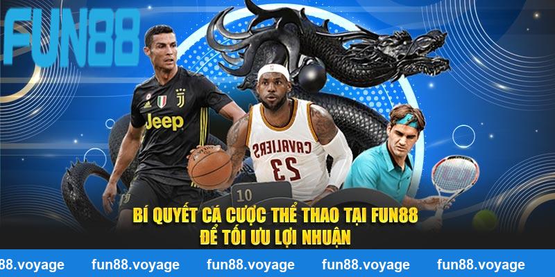 Bí quyết cá cược thể thao FUN88 để kiếm lời