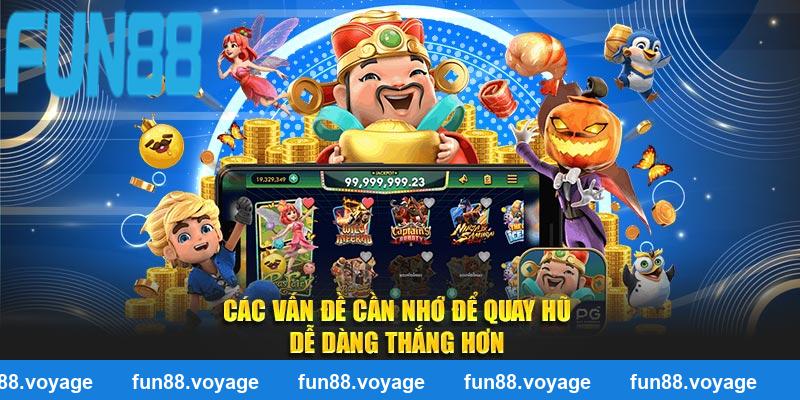 Các vấn đề cần nhớ để trải nghiệm game nổ hũ đổi thưởng dễ dàng thắng hơn