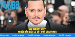CEO Johnny Depp - Người Dẫn Dắt Sự Đột Phá Của FUN88