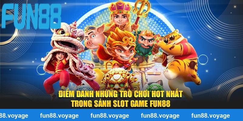 Điểm danh những trò chơi hot nhất trong sảnh Slot Game Fun88
