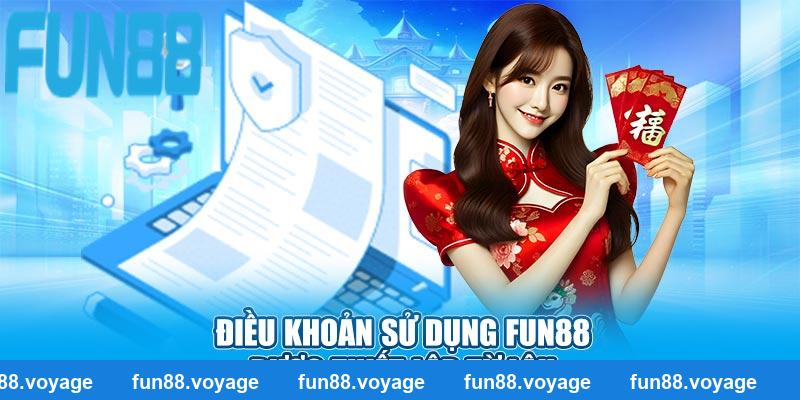 Điều khoản sử dụng Fun88 được thiết lập từ lâu