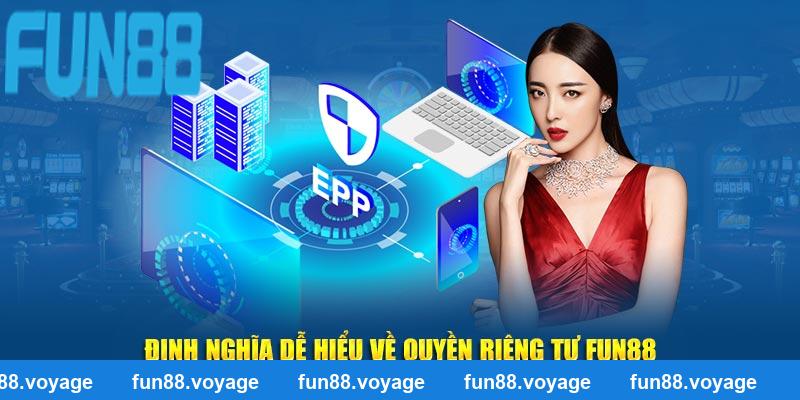 Định nghĩa dễ hiểu về quyền riêng tư Fun88