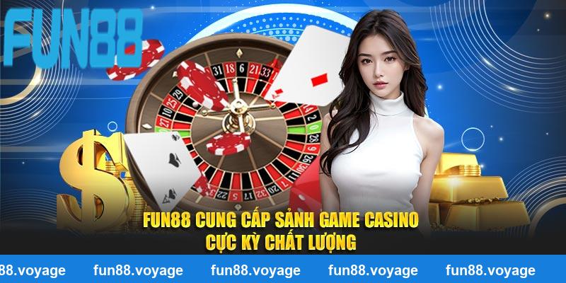 Fun88 cung cấp sảnh game casino cực kỳ chất lượng