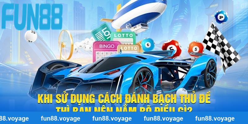 Khi sử dụng cách đánh bạch thủ đề thì bạn nên nắm rõ điều gì?