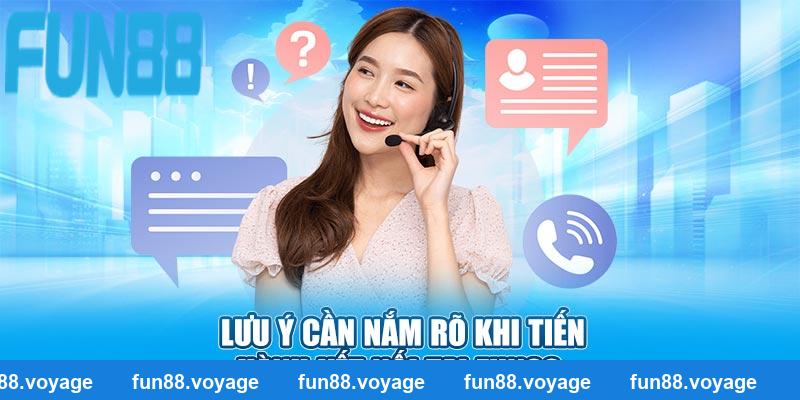 Lưu ý cần nắm rõ khi tiến hành kết nối tại Fun88