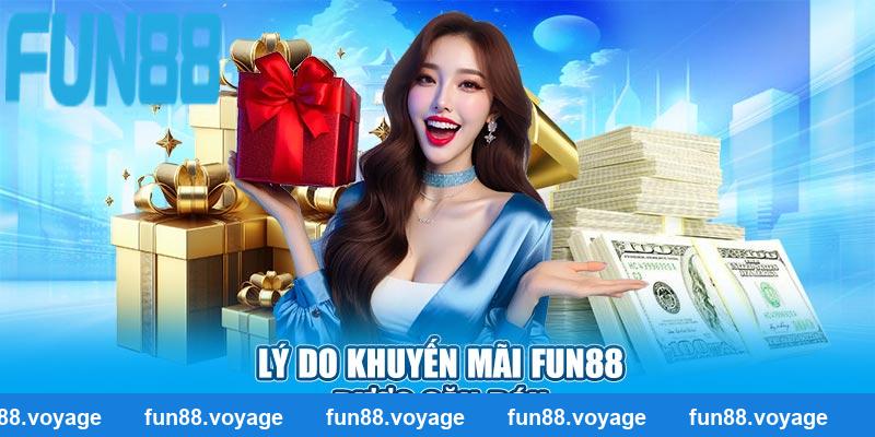Lý do khuyến mãi FUN88 được săn đón