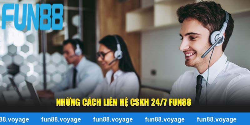 Những cách liên hệ CSKH 24/7 FUN88