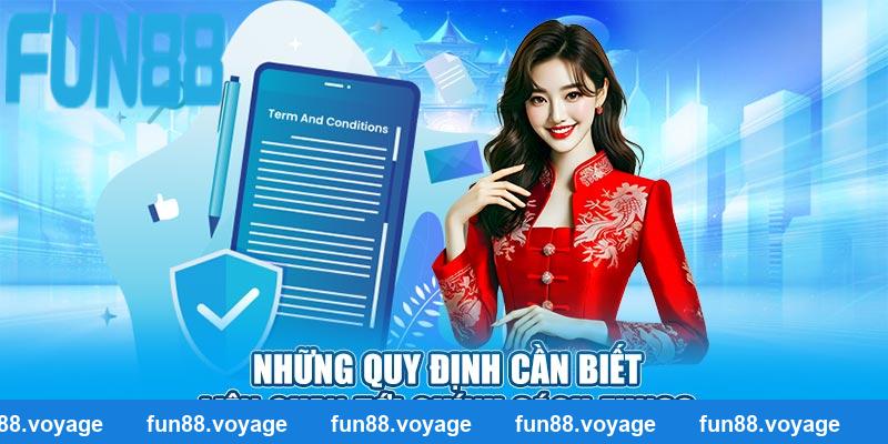 Những quy định cần biết liên quan tới chính sách Fun88
