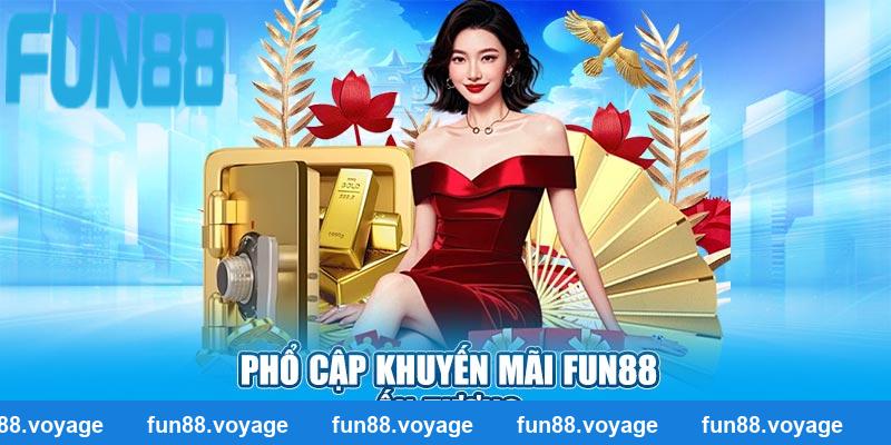 Phổ cập khuyến mãi FUN88 ấn tượng