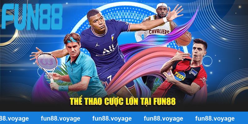 Thể thao cược lớn tại Fun88