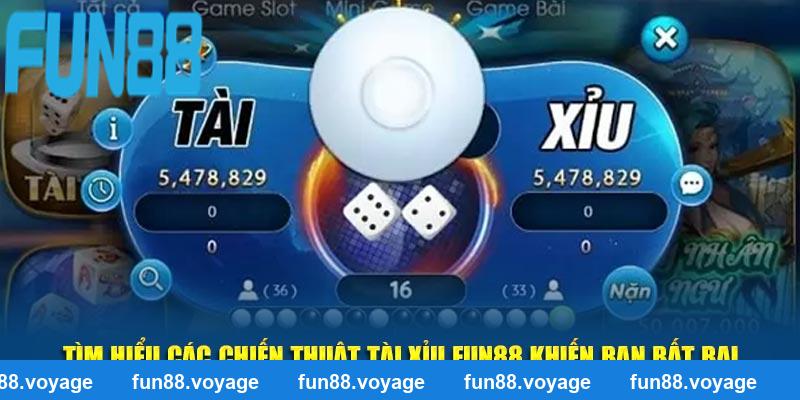 Tìm hiểu các chiến thuật Tài xỉu Fun88 khiến bạn bất bại