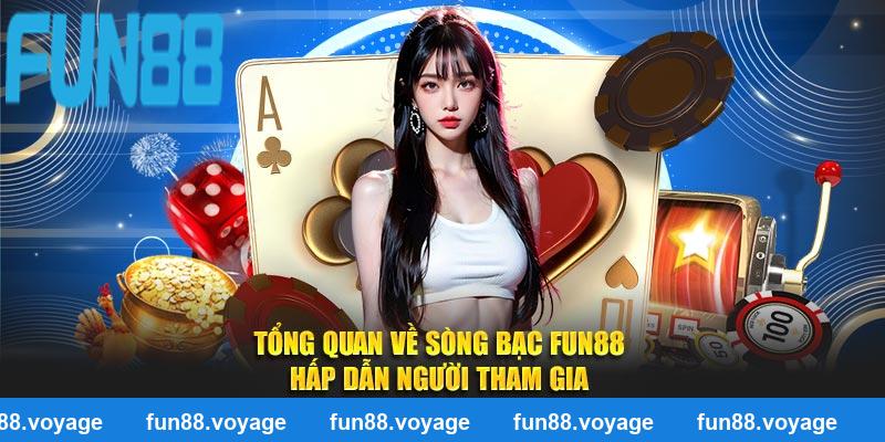 Tổng quan về sòng bạc fun88 hấp dẫn người tham gia