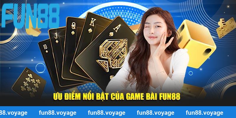 Ưu điểm nổi bật của chuyên mục game bài FUN88