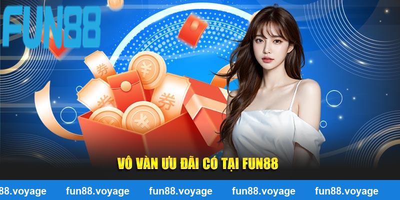 Vô vàn ưu đãi có tại Fun88